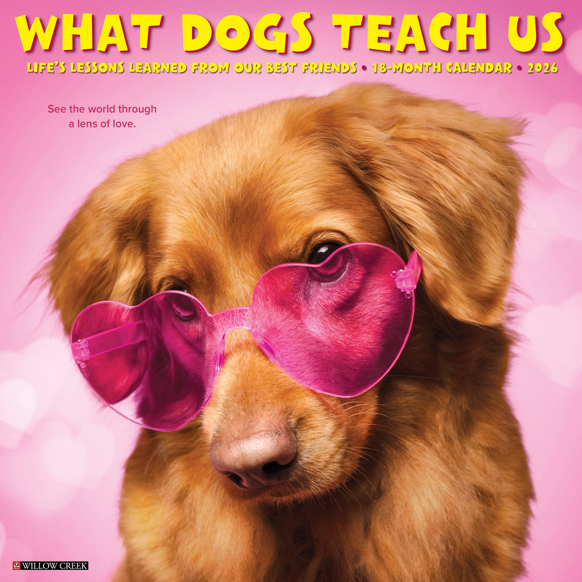 2026 What Dogs Teach Us - Square Wall Calendar