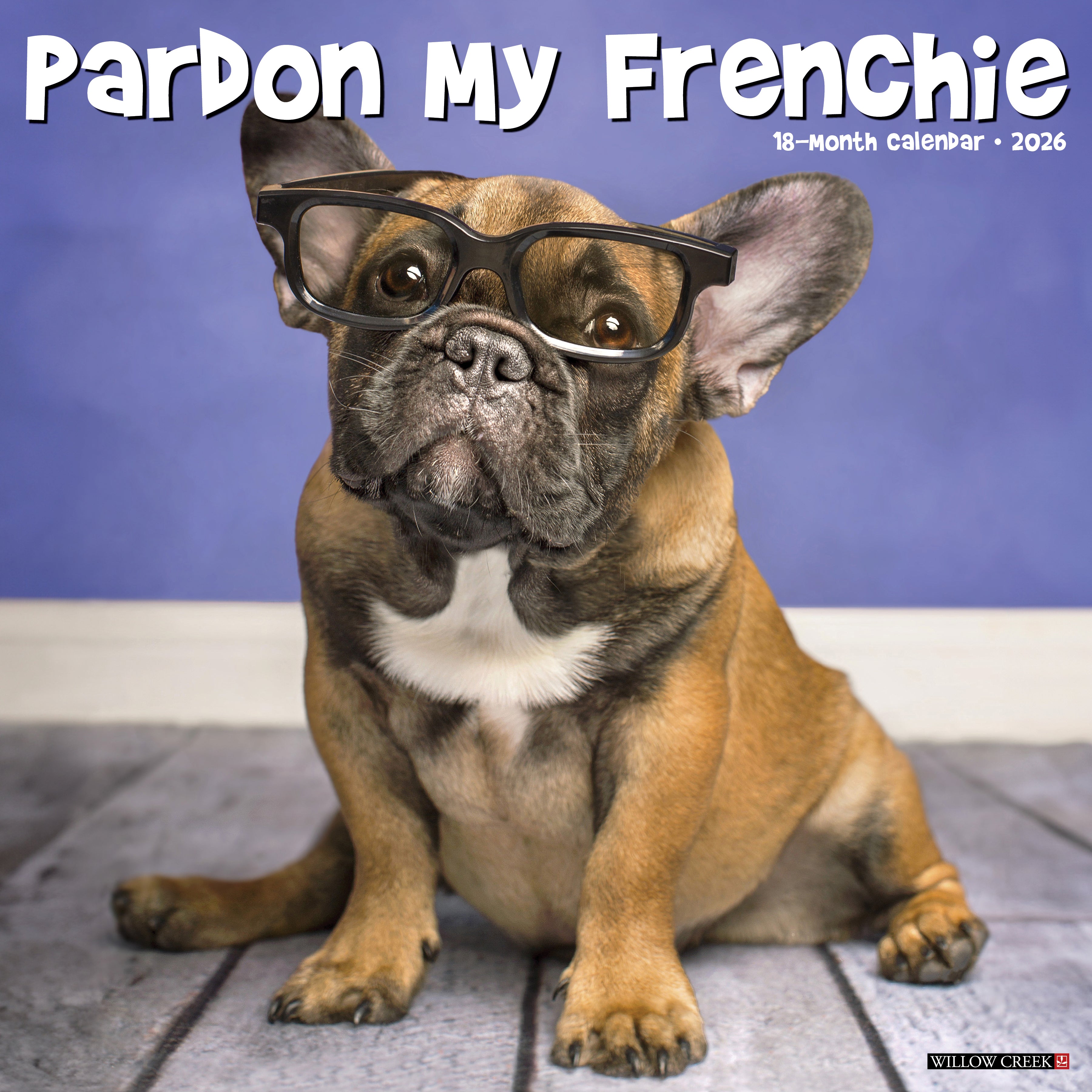 2026 Pardon My Frenchie - Square Wall Calendar