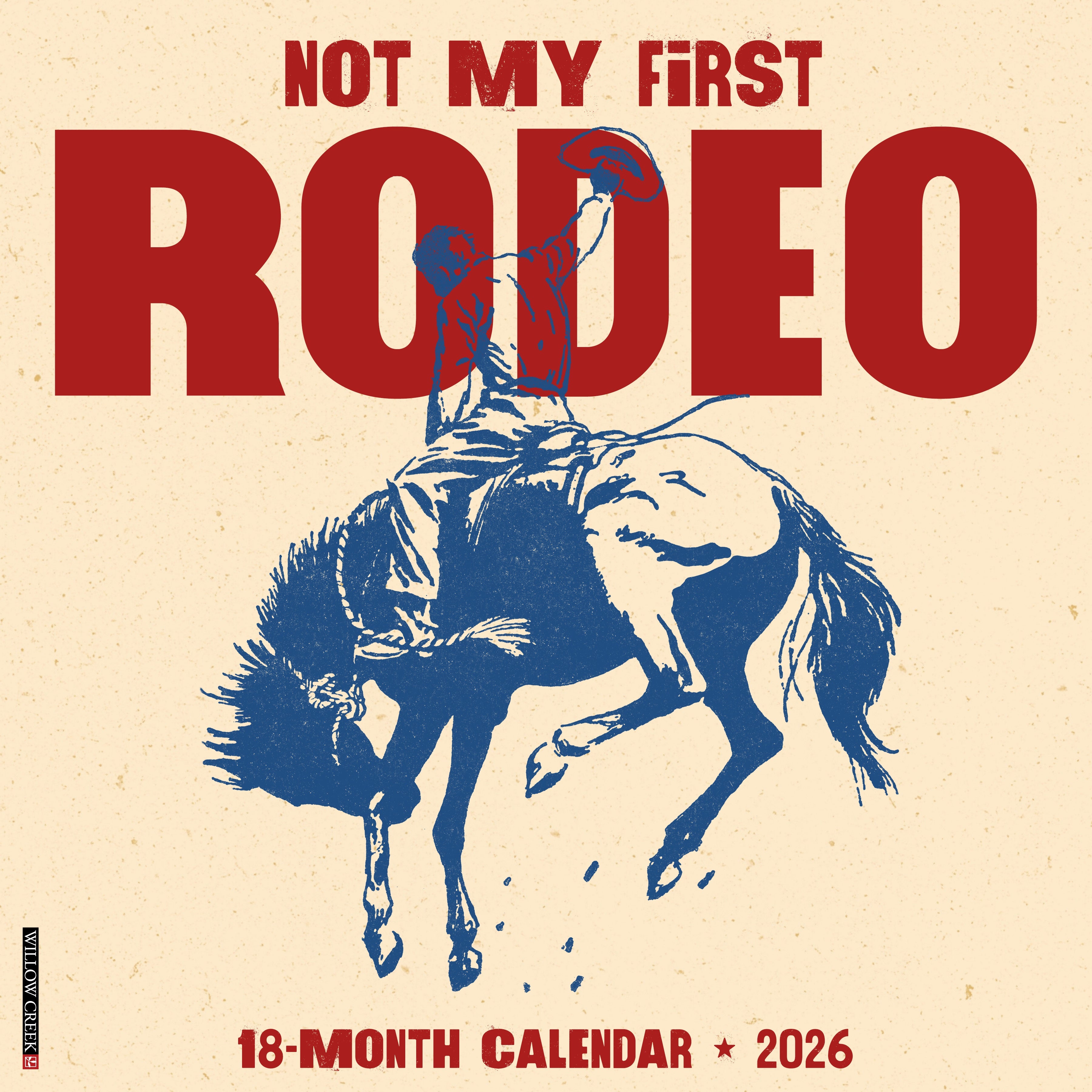 2026 Not My First Rodeo - Square Wall Calendar