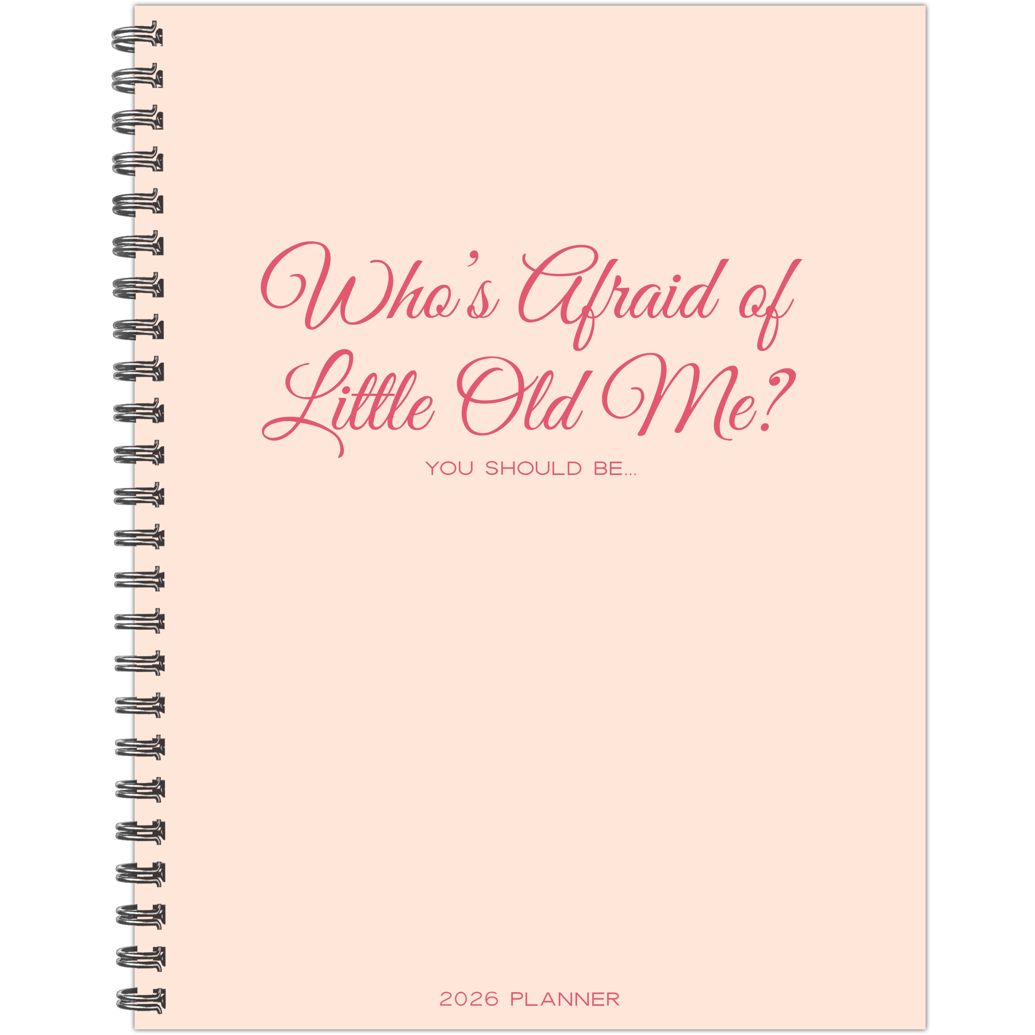 2026 Who's Afraid of Little Old Me? - Monthly & Weekly Diary/Planner