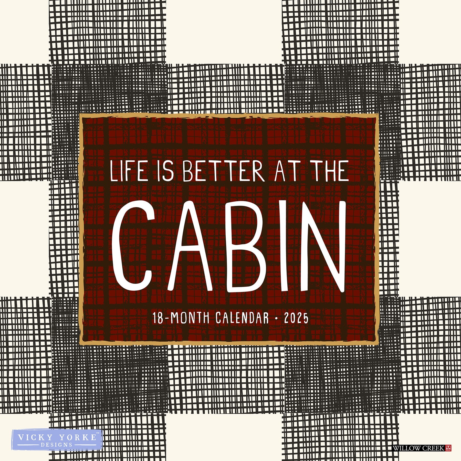 2025 Life Is Better By the Cabin - Square Wall Calendar