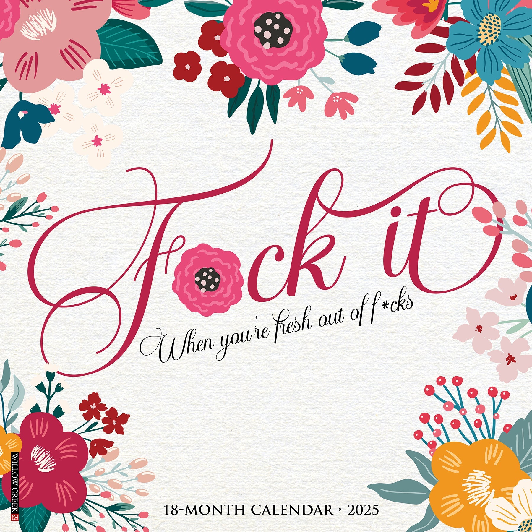 2025 F*CK IT Floral - Square Wall Calendar