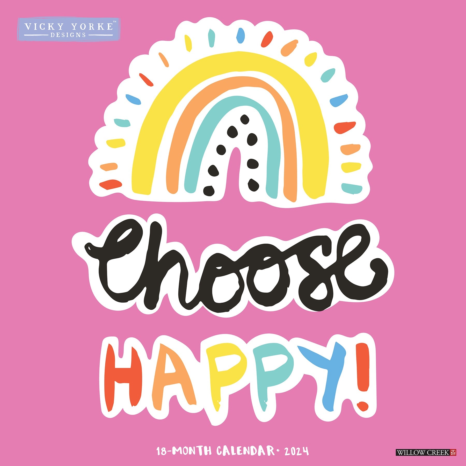 2024 Choose Happy! By Vicky Yorke - Wall Calendar